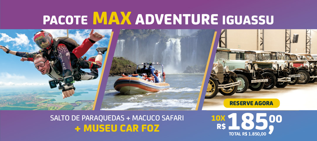 Pacote Max Adventure Iguassu