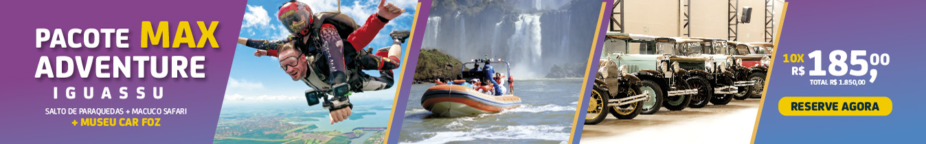 Pacote Max Adevnture Iguassu